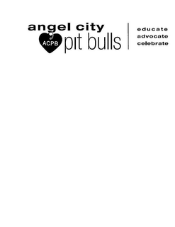 ANGEL CITY ACPB PIT BULLS EDUCATE ADVOCATE CELEBRATE trademark