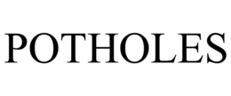 POTHOLES trademark