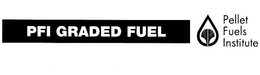 PFI GRADED FUEL PELLET FUELS INSTITUTE trademark