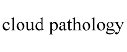 CLOUD PATHOLOGY trademark