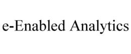 E-ENABLED ANALYTICS trademark