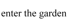 ENTER THE GARDEN trademark