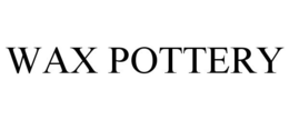 WAX POTTERY trademark