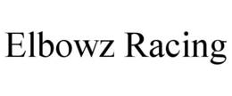 ELBOWZ RACING trademark