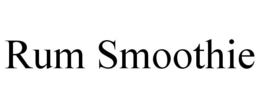 RUM SMOOTHIE trademark