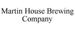 MARTIN HOUSE BREWING COMPANY trademark