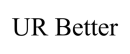 UR BETTER trademark