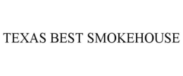 TEXAS BEST SMOKEHOUSE trademark