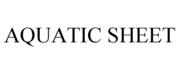 AQUATIC SHEET trademark