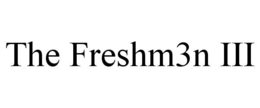 THE FRESHM3N III trademark