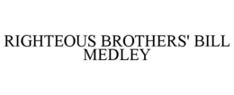 RIGHTEOUS BROTHERS' BILL MEDLEY trademark