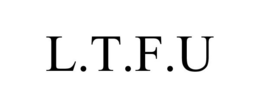 L.T.F.U trademark
