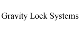 GRAVITY LOCK SYSTEMS trademark
