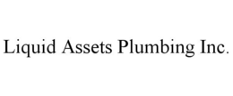 LIQUID ASSETS PLUMBING INC. trademark