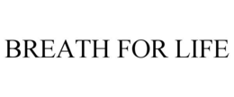 BREATH FOR LIFE trademark