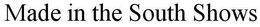 MADE IN THE SOUTH SHOWS trademark