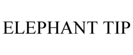 ELEPHANT TIP trademark
