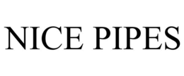 NICE PIPES trademark