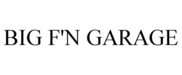 BIG F'N GARAGE trademark