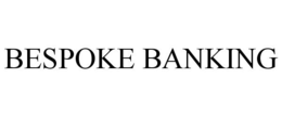 BESPOKE BANKING trademark