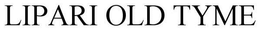 LIPARI OLD TYME trademark