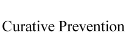 CURATIVE PREVENTION trademark