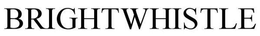 BRIGHTWHISTLE trademark