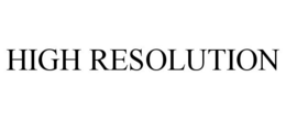 HIGH RESOLUTION trademark