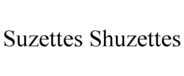 SUZETTES SHUZETTES trademark