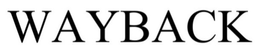 WAYBACK trademark