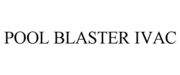 POOL BLASTER IVAC trademark