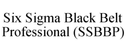 SIX SIGMA BLACK BELT PROFESSIONAL (SSBBP) trademark