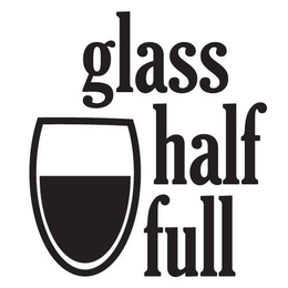 GLASS HALF FULL trademark