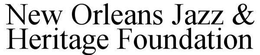 NEW ORLEANS JAZZ & HERITAGE FOUNDATION trademark