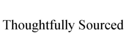THOUGHTFULLY SOURCED trademark