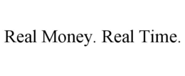 REAL MONEY. REAL TIME. trademark