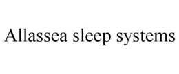 ALLASSEA SLEEP SYSTEMS trademark