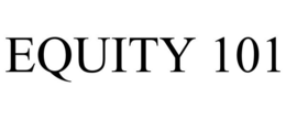 EQUITY 101 trademark