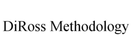 DIROSS METHODOLOGY trademark