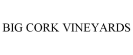BIG CORK VINEYARDS trademark