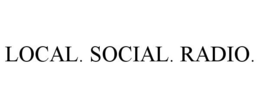 LOCAL. SOCIAL. RADIO. trademark