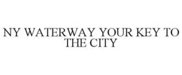 NY WATERWAY YOUR KEY TO THE CITY trademark