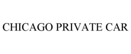 CHICAGO PRIVATE CAR trademark