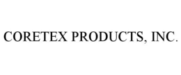 CORETEX PRODUCTS, INC. trademark