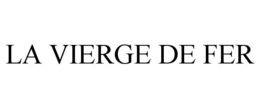 LA VIERGE DE FER trademark