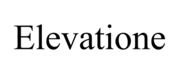 ELEVATIONE trademark