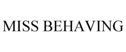 MISS BEHAVING trademark