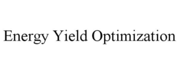 ENERGY YIELD OPTIMIZATION trademark