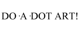 DO·A·DOT ART! trademark