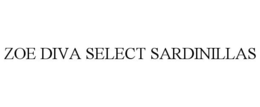 ZOE DIVA SELECT SARDINILLAS trademark